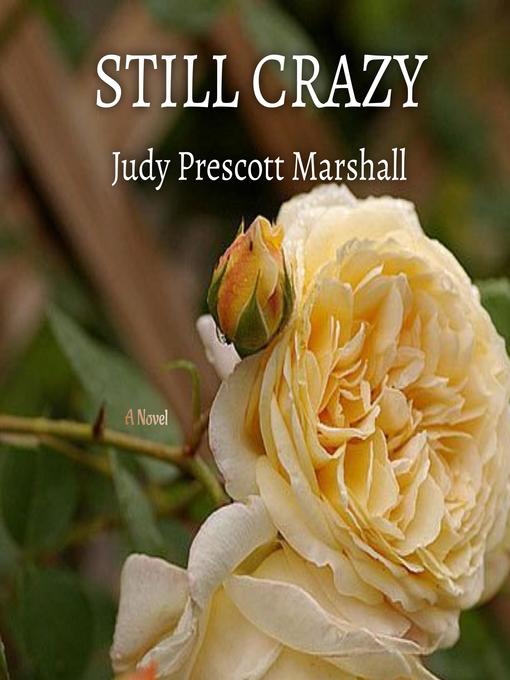 Title details for Still Crazy by Judy Prescott Marshall - Wait list